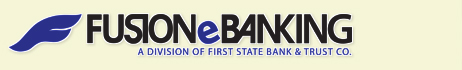 Welcome to Fusion eBanking, a division of First State Bank & Trust Co - Kansas